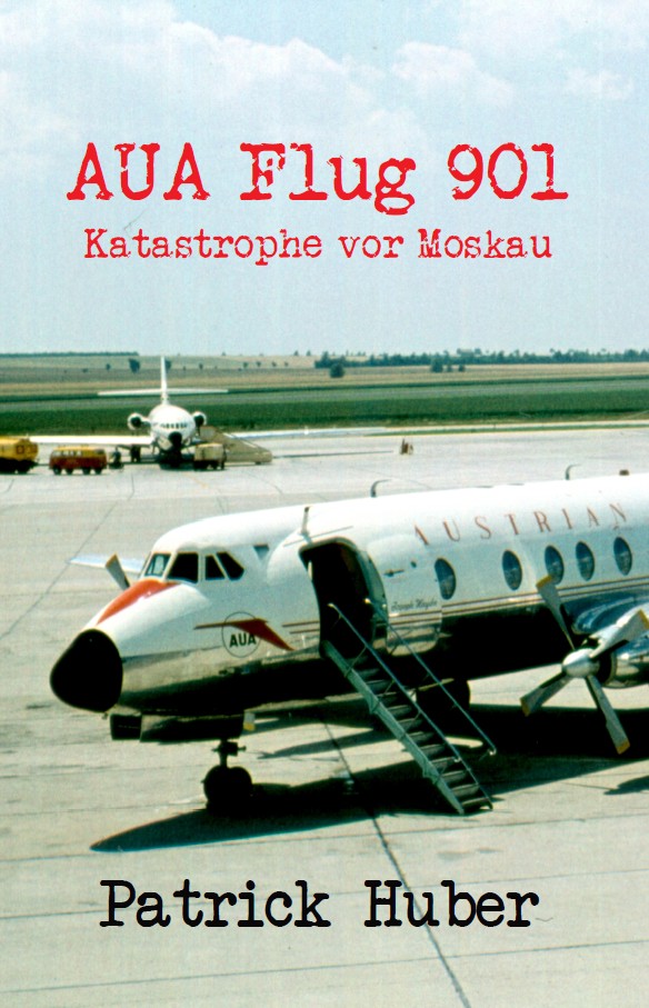 Cover Buch Aua Flug 901 Katastrophe Vor Moskau Von Patrick Huber Für Pressemitteilung
